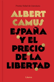 España y el precio de la libertad, Albert Camus - DEBATE