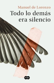 TODO LO DEMÁS ERA SILENCIO, Manuel de Lorenzo - SUMA DE LETRAS