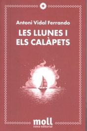 Les llunes i els calàpets, Antoni Vidal Ferrando - MOLL EDITORIAL