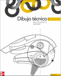 MC GRAW HILL INTERAMERICANA, DIBUJO TECNICO I (1º.BACHILLERATO), Bargueño - MC GRAW HILL INTERAMERICANA