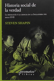 PROMETEO, La historia social de la verdad, Steven Shapin - PROMETEO