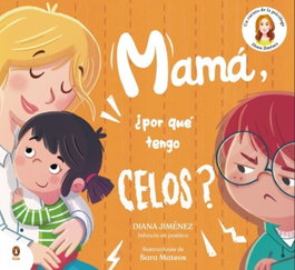PENGUIN KIDS, Mamá, ¿por qué tengo celos? - Diana Jiménez