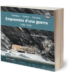 MONTABER, Empremtes d'una guerra. Portbou-Colera-Cervera. 1936-1939 - Enric Milà i Caixàs