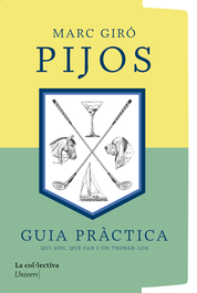 Pijos, Marc Giró Costa - UNIVERS