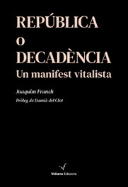 República o Decadència, Joaquim Franch Sabrià - VOLIANA EDICIONS