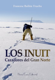 Los Inuit, Francesc Bailón Trueba - NOVA CASA EDITORIAL