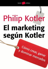 El marketing según Kotler, Philip Kotler - PAIDOS