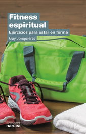 Fitness espiritual: ejercicios para estar en forma, Guy Jonquières - NARCEA