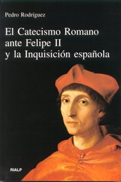 RIALP, El Catecismo Romano ante Felipe II y la Inquisición española - Vértice