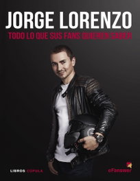 Jorge Lorenzo: Todo lo que sus fans quieren saber, eFanswer - LIBROS CUPULA