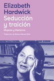 Seducción y traición, Elizabeth Hardwick - NAVONA