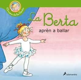 La Berta aprèn a ballar (El món de la Berta), Liane Schneider - SALAMANDRA