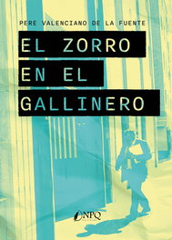 El zorro en el gallinero, Pere Valenciano de la Fuente - NPQ EDITORES