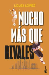 Mucho más que rivales, Loles Lopez - BOOKET