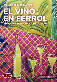 El vino en Ferrol, Guillermo Llorca Freire - EMBORA