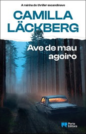 Ave de mau agoiro, Camilla Läckberg - PORTO EDITORA
