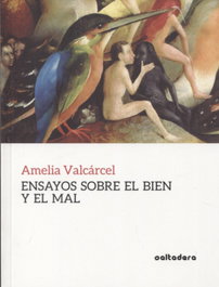 ENSAYOS SOBRE EL BIEN Y EL MAL, Amelia Valcárcel - SALTEDERA EDICIONES