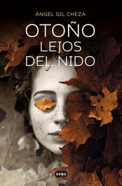 Otoño lejos del nido, Ángel Gil Cheza - SUMA DE LETRAS