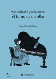 Mendelssohn y Schumann: El turno es de ellas, Virginia Sánchez Rodríguez - UNIV.CASTILLA-MANCHA