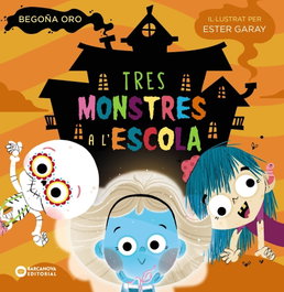 BARCANOVA Tres monstres a l'escola, Begoña Oro - BARCANOVA