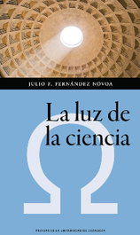 LA LUZ DE LA CIENCIA, Julio Novoa Fernández - PRENSAS UNIV.ZARAGOZA