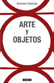 Arte y objetos, Graham Harman - ENCLAVE DE LIBROS