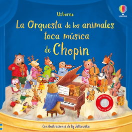 USBORNE, La Orquesta de los Animales toca música de Chopin - Sam Taplin