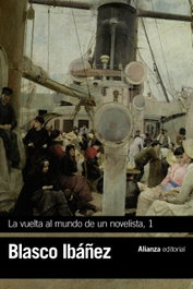 LA VUELTA AL MUNDO DE UN NOVELISTA, 1, Blasco Ibáñez, Vicente - ALIANZA