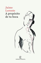 ESPASA CALPE, A propósito de tu boca, Jaime Lorente