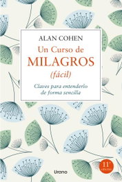 URANO EDITORIAL, Curso de milagros (fácil), Alan Cohen - URANO EDITORIAL