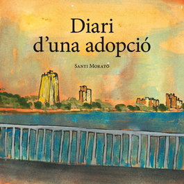 DIARI D´UNA ADOPCIO, Santi Morato - PROPOSTES CULTURALS ANDAN