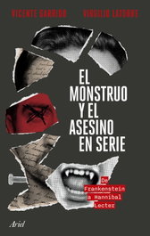 El monstruo y el asesino en serie, Vicente Garrido - ARIEL