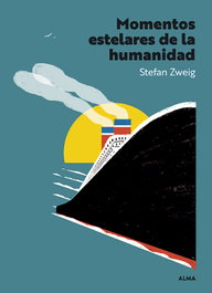 Momentos estelares (Panorama), Stefan Zweig - EDITORIAL ALMA