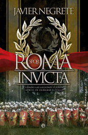 LA ESFERA DE LOS LIBROS, ROMA INVICTA, Javier Negrete - LA ESFERA DE LOS LIBROS
