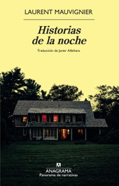 Historias de la noche, Laurent Mauvignier - ANAGRAMA