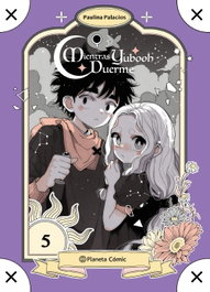 Planeta Manga: Mientras Yubooh duerme nº 05, Paulina Palacios - PLANETA COMICS