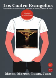 Los cuatro evangelios, concordados en columnas con la narración de la vida y pal, Juan Evangelista/Lucas Evangelista/Marcos Evangelista/Mateo Evangelista - EDICIONES 19