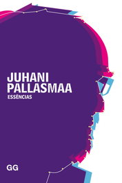 Essencias, Juhani Pallasmaa - GUSTAVO GILI