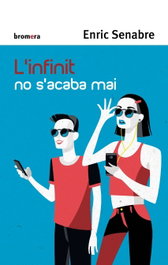 L'infinit no s'acaba mai, Enric Senabre Carbonell - BROMERA EDICIONS