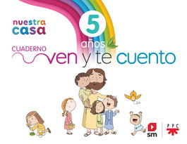SM, Religión Católica. Nuestra casa. Ven y te cuento. 5 años - Díaz Montejo, Mª Adoración