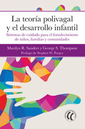 La teoría polivagal y el desarrollo infantil, George S Thompson - Eleftheria