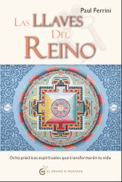 Las Llaves del Reino, Paul Ferrini - GRANO MOSTAZA