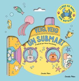 ESTRELLA POLAR, Veig, veig. Un submarí! Llibre de bany - Anna Florsdefum