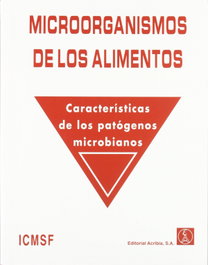 ACRIBIA Microorganismos de los alimentos: características de los patógenos microbianos. Volumen 5