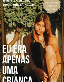 Eu era apenas uma criança, Beatriz Cardoso/Fernando Cardoso - EDIÇOES ESGOTADAS