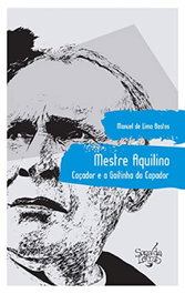 SOPA DE LETRAS, Mestre Aquilino - Caçador e a Gaitinha do Capador - Manuel de Lima Bastos