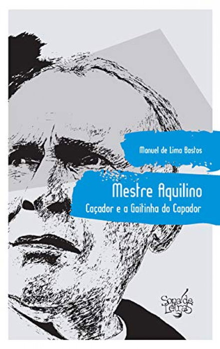 SOPA DE LETRAS, Mestre Aquilino - Caçador e a Gaitinha do Capador - Manuel de Lima Bastos