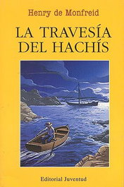 La travesía del hachís, Henry de Monfried - JUVENTUD
