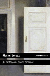 ALIANZA, EL MISTERIO DEL CUARTO AMARILLO, Gaston Leroux - ALIANZA