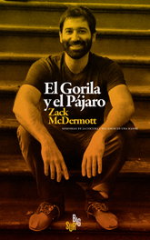 BIG SUR, El Gorila y el Pájaro, Zack McDermott - BIG SUR